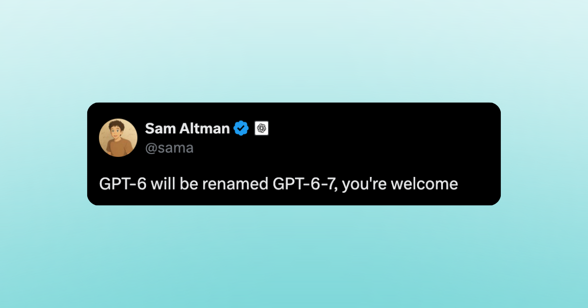 New GPT-6 will be named GPT-6-7 - What is 6-7?